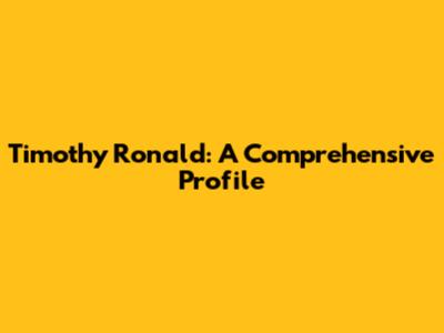Timothy Ronald: A Comprehensive Profile