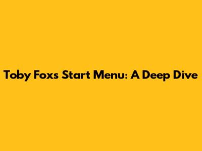 Toby Fox's Start Menu: A Deep Dive