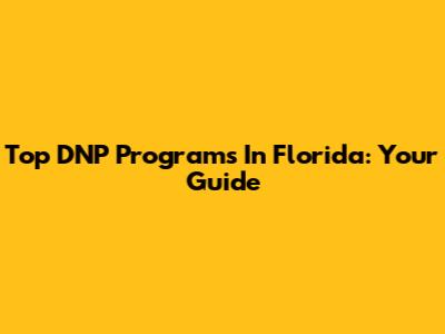 Top DNP Programs In Florida: Your Guide