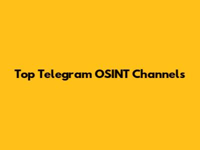 Top Telegram OSINT Channels