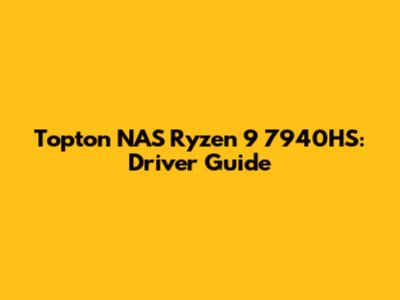 Topton NAS Ryzen 9 7940HS: Driver Guide
