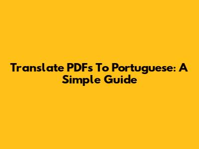 Translate PDFs To Portuguese: A Simple Guide
