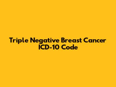 Triple Negative Breast Cancer ICD-10 Code