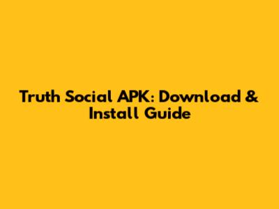 Truth Social APK: Download & Install Guide