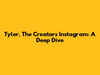 Tyler, The Creator's Instagram: A Deep Dive