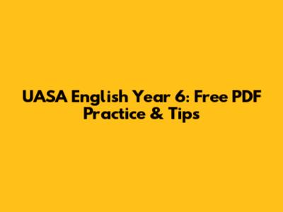 UASA English Year 6: Free PDF Practice & Tips