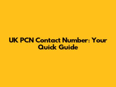 UK PCN Contact Number: Your Quick Guide