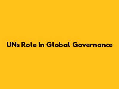 UN's Role In Global Governance