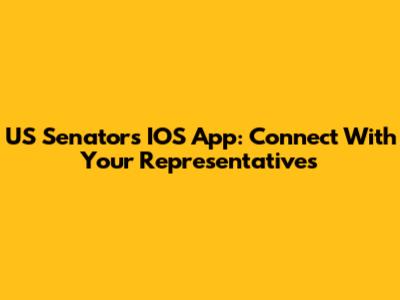 US Senators IOS App: Connect With Your Representatives