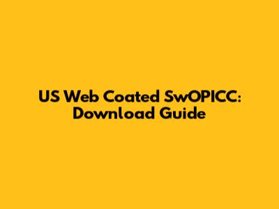 US Web Coated SwOPICC: Download Guide