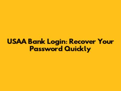 USAA Bank Login: Recover Your Password Quickly