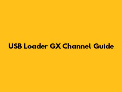 USB Loader GX Channel Guide