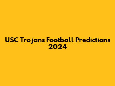 USC Trojans Football Predictions 2024