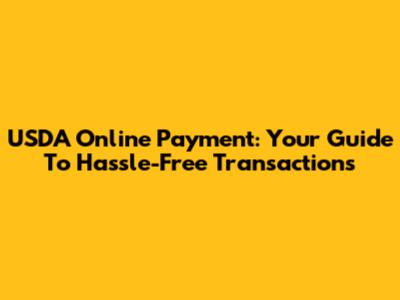 USDA Online Payment: Your Guide To Hassle-Free Transactions