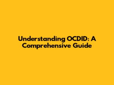 Understanding OCDID: A Comprehensive Guide
