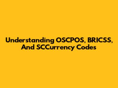 Understanding OSCPOS, BRICSS, And SCCurrency Codes