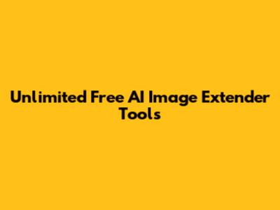 Unlimited Free AI Image Extender Tools