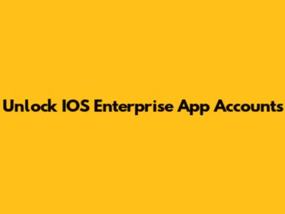Unlock IOS Enterprise App Accounts