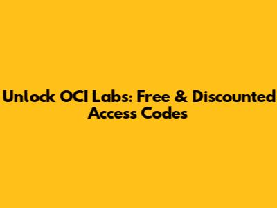 Unlock OCI Labs: Free & Discounted Access Codes