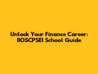 Unlock Your Finance Career: IIOSCPSEI School Guide