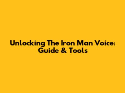 Unlocking The Iron Man Voice: Guide & Tools