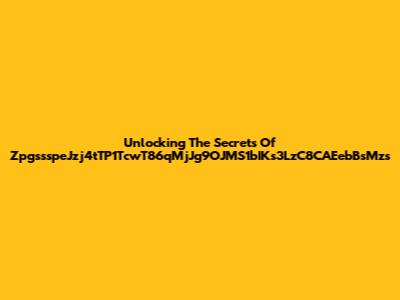 Unlocking The Secrets Of ZpgssspeJzj4tTP1TcwT86qMjJg9OJMS1bIKs3LzC8CAEebBsMzs