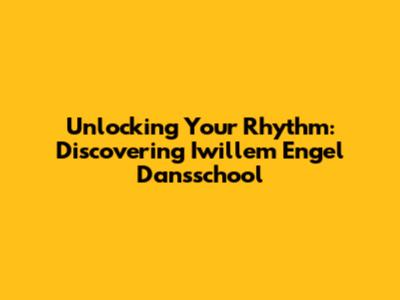 Unlocking Your Rhythm: Discovering Iwillem Engel Dansschool