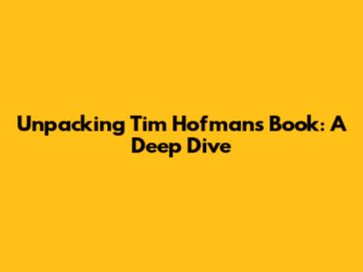 Unpacking Tim Hofman's Book: A Deep Dive