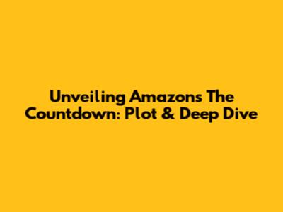 Unveiling Amazon's The Countdown: Plot & Deep Dive