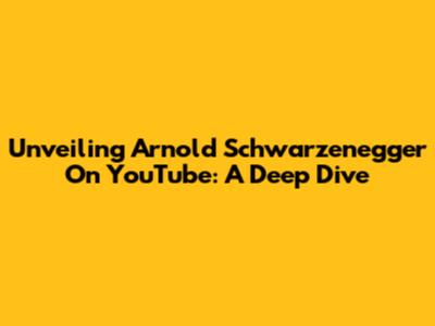 Unveiling Arnold Schwarzenegger On YouTube: A Deep Dive