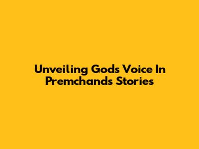 Unveiling God's Voice In Premchand's Stories