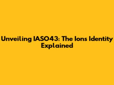 Unveiling IASO43: The Ion's Identity Explained