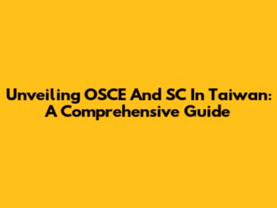 Unveiling OSCE And SC In Taiwan: A Comprehensive Guide