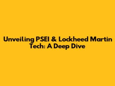 Unveiling PSEI & Lockheed Martin Tech: A Deep Dive
