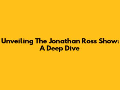 Unveiling The Jonathan Ross Show: A Deep Dive