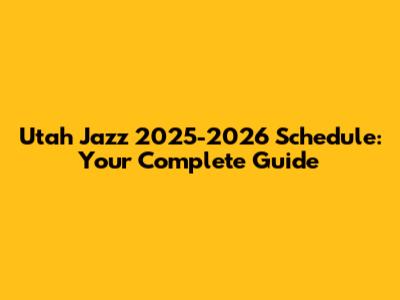 Utah Jazz 2025-2026 Schedule: Your Complete Guide