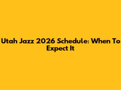 Utah Jazz 2026 Schedule: When To Expect It