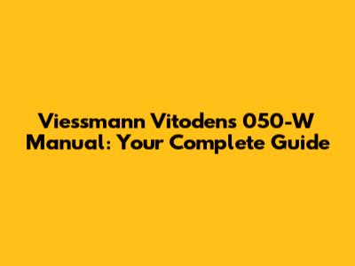 Viessmann Vitodens 050-W Manual: Your Complete Guide