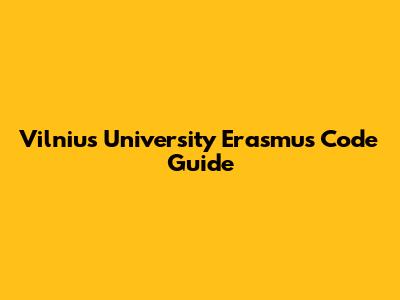 Vilnius University Erasmus Code Guide