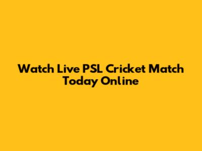 Watch Live PSL Cricket Match Today Online