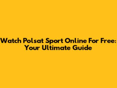 Watch Polsat Sport Online For Free: Your Ultimate Guide