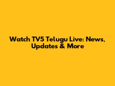 Watch TV5 Telugu Live: News, Updates & More