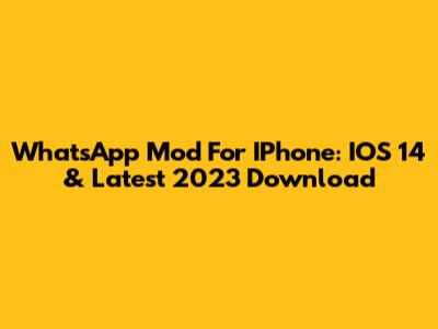 WhatsApp Mod For IPhone: IOS 14 & Latest 2023 Download
