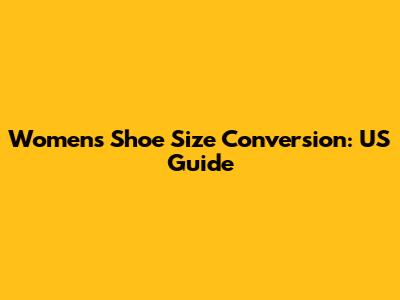 Women's Shoe Size Conversion: US Guide