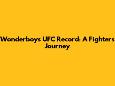 Wonderboy's UFC Record: A Fighter's Journey