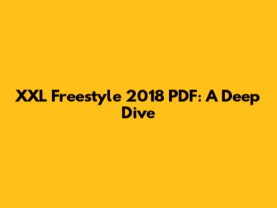 XXL Freestyle 2018 PDF: A Deep Dive