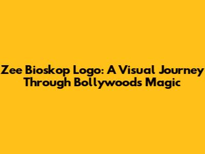 Zee Bioskop Logo: A Visual Journey Through Bollywood's Magic