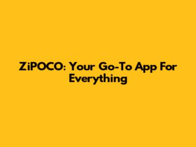 ZiPOCO: Your Go-To App For Everything