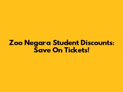 Zoo Negara Student Discounts: Save On Tickets!