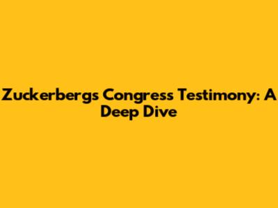 Zuckerberg's Congress Testimony: A Deep Dive